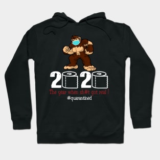 Bigfoot 2020 The Year When Shit Got Real Hoodie